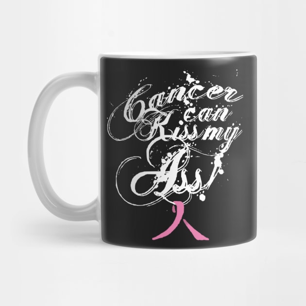 Cancer Can Kiss My Ass! Breast Cancer (Pink Ribbon) by Adam Ahl